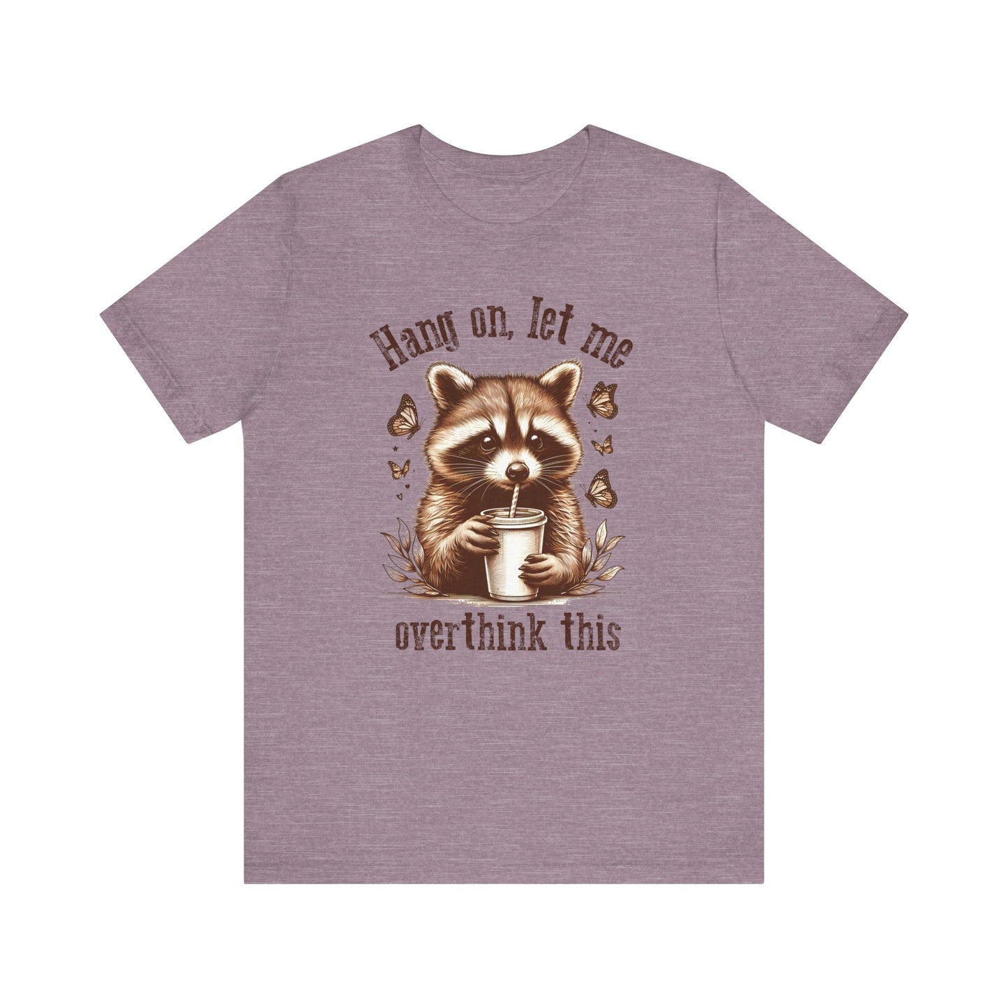 Funny Raccoon Tee - "Hang On, Let Me Overthink This" - Unisex Jersey Short Sleeve