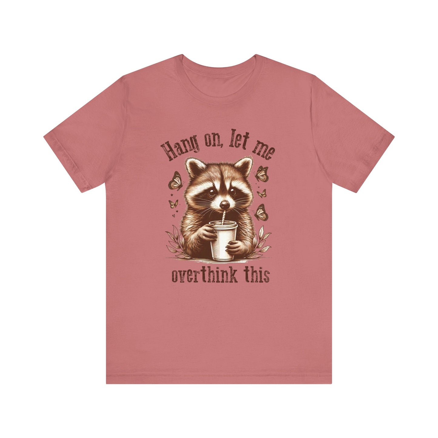 Funny Raccoon Tee - "Hang On, Let Me Overthink This" - Unisex Jersey Short Sleeve