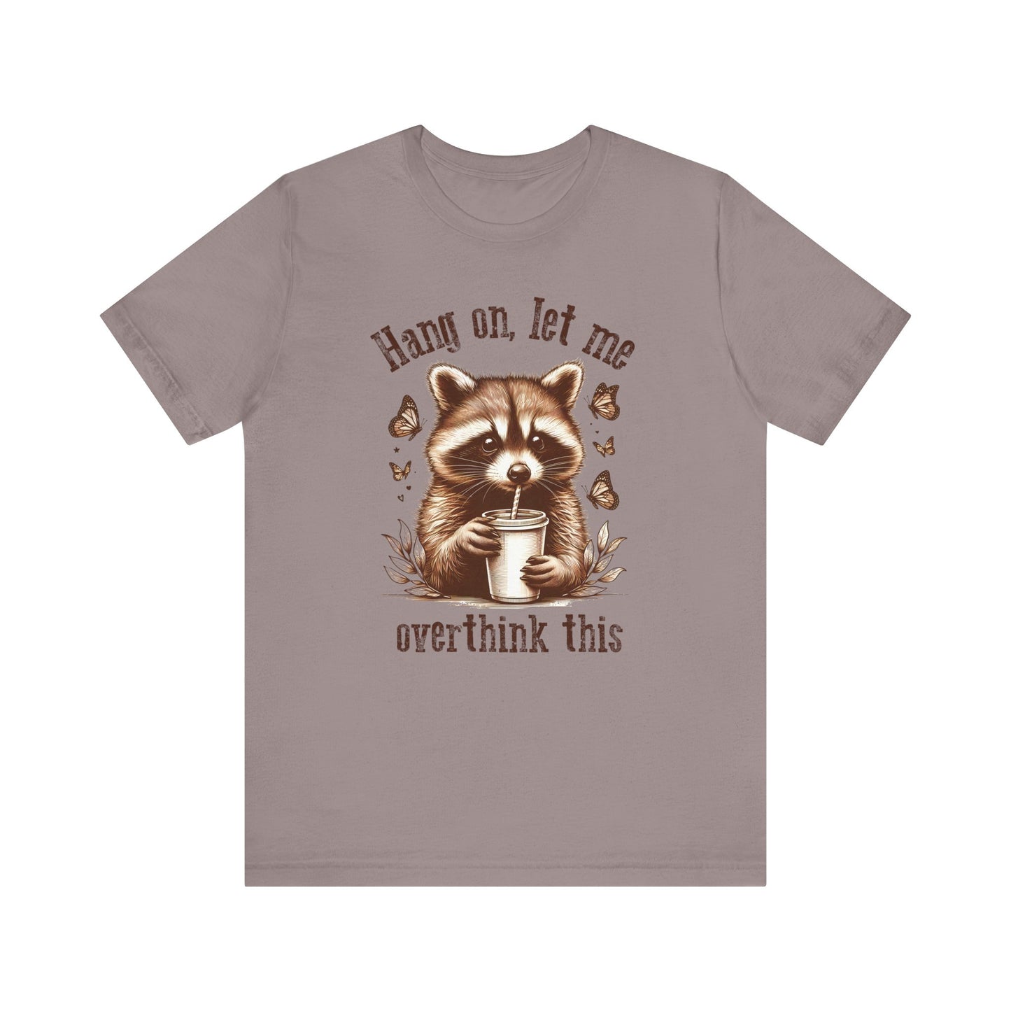 Funny Raccoon Tee - "Hang On, Let Me Overthink This" - Unisex Jersey Short Sleeve