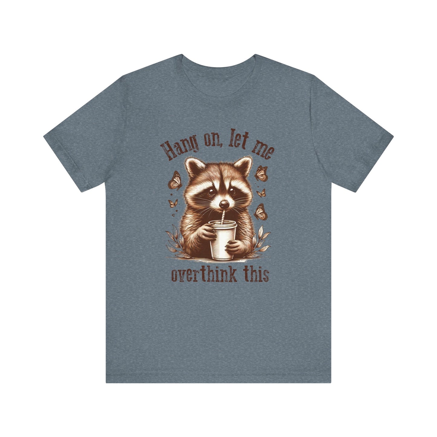 Funny Raccoon Tee - "Hang On, Let Me Overthink This" - Unisex Jersey Short Sleeve