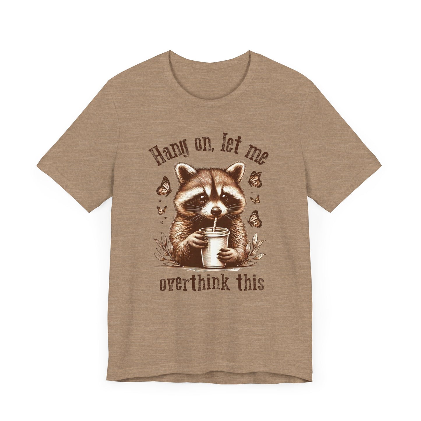 Funny Raccoon Tee - "Hang On, Let Me Overthink This" - Unisex Jersey Short Sleeve