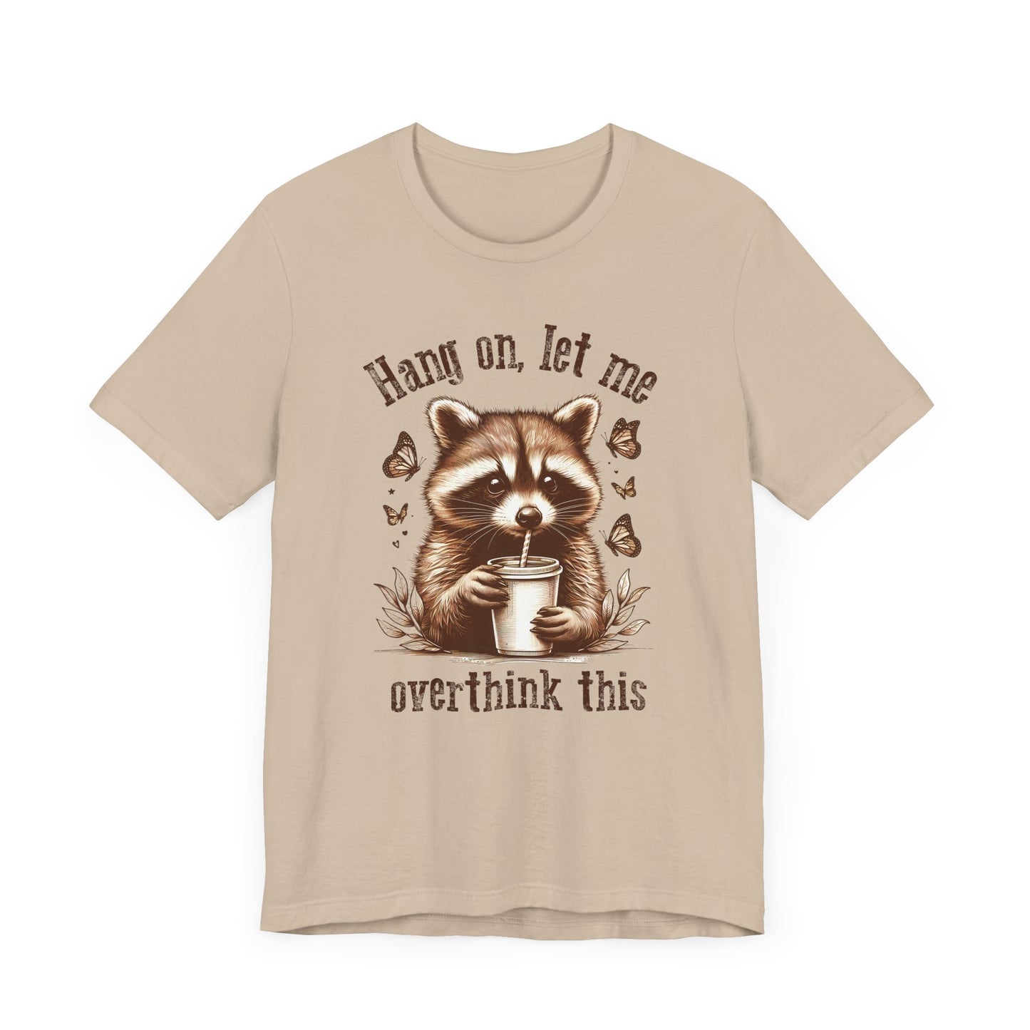 Funny Raccoon Tee - "Hang On, Let Me Overthink This" - Unisex Jersey Short Sleeve