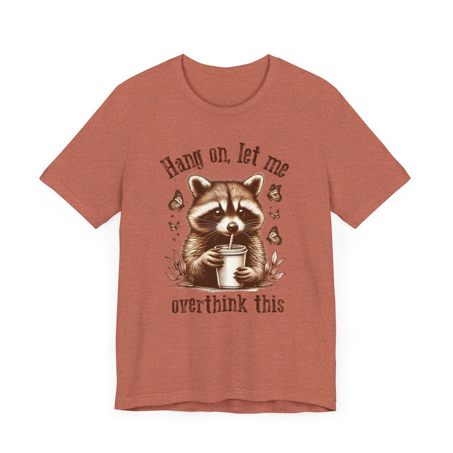 Funny Raccoon Tee - "Hang On, Let Me Overthink This" - Unisex Jersey Short Sleeve