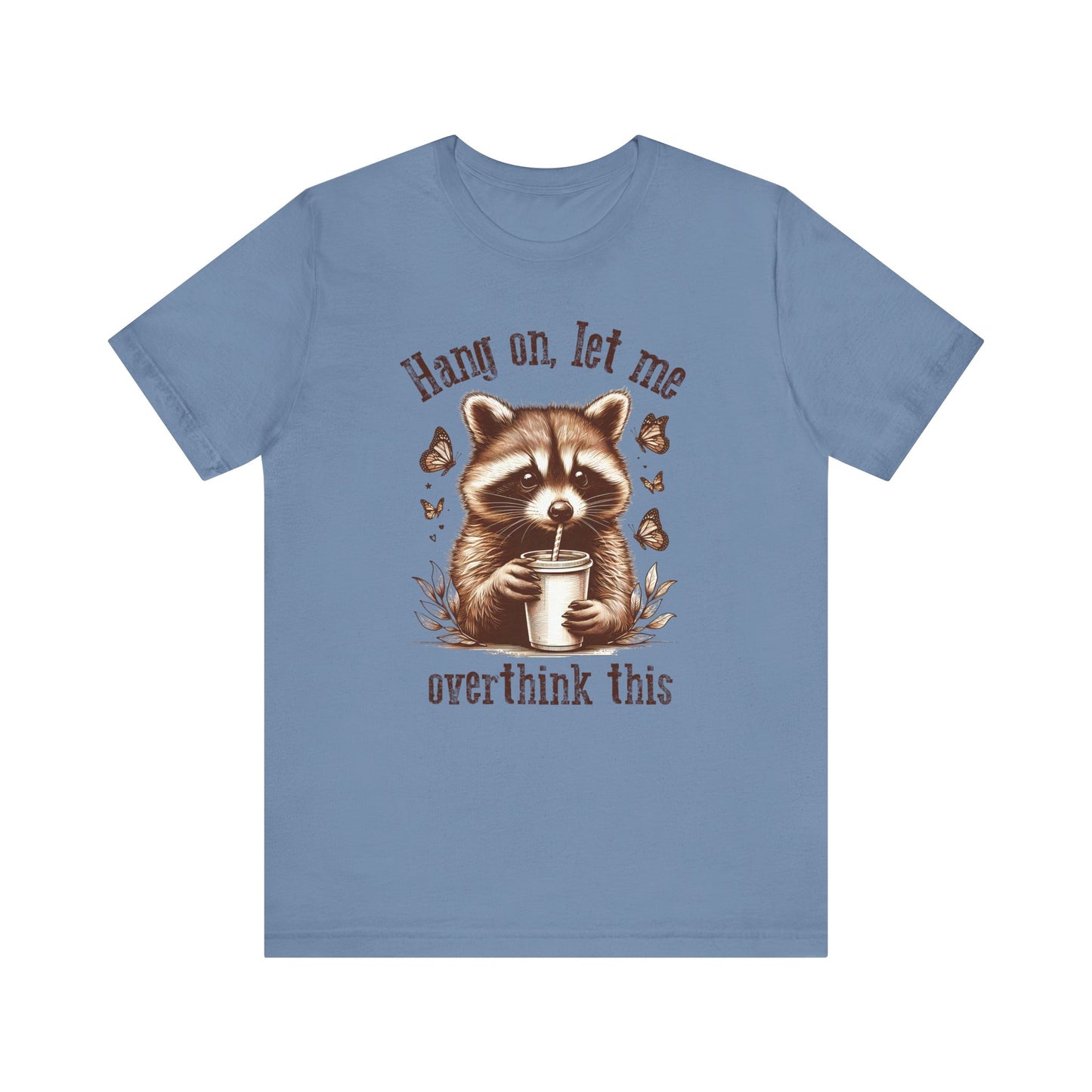 Funny Raccoon Tee - "Hang On, Let Me Overthink This" - Unisex Jersey Short Sleeve